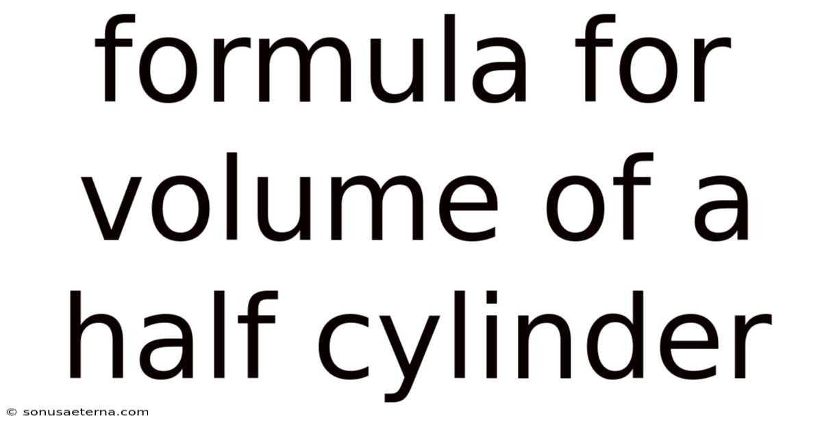Formula For Volume Of A Half Cylinder