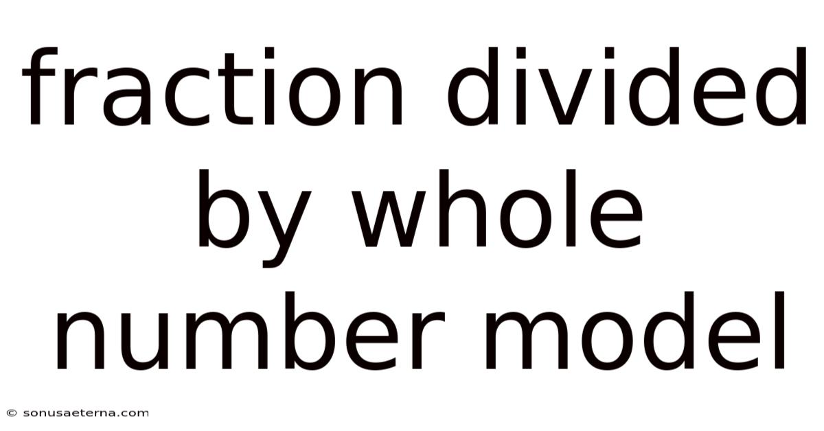 Fraction Divided By Whole Number Model