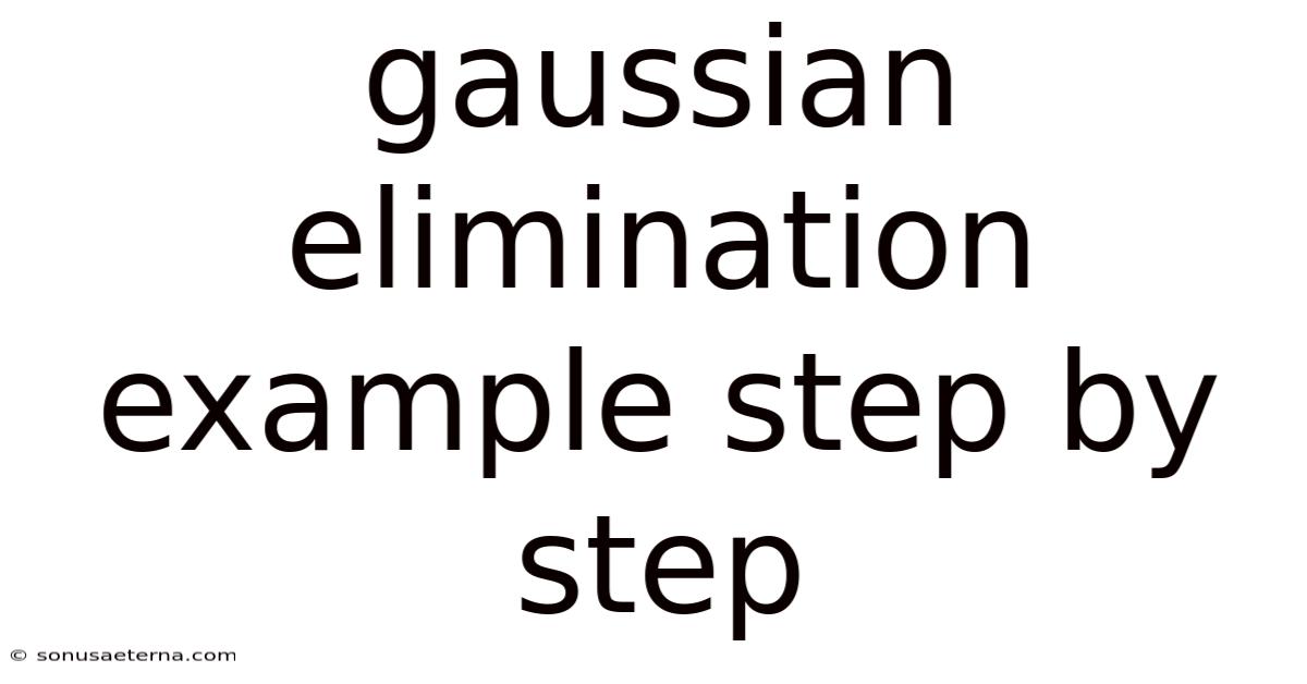Gaussian Elimination Example Step By Step