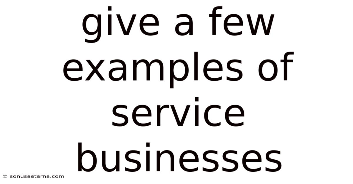 Give A Few Examples Of Service Businesses