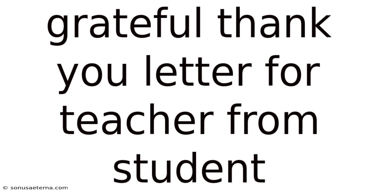 Grateful Thank You Letter For Teacher From Student