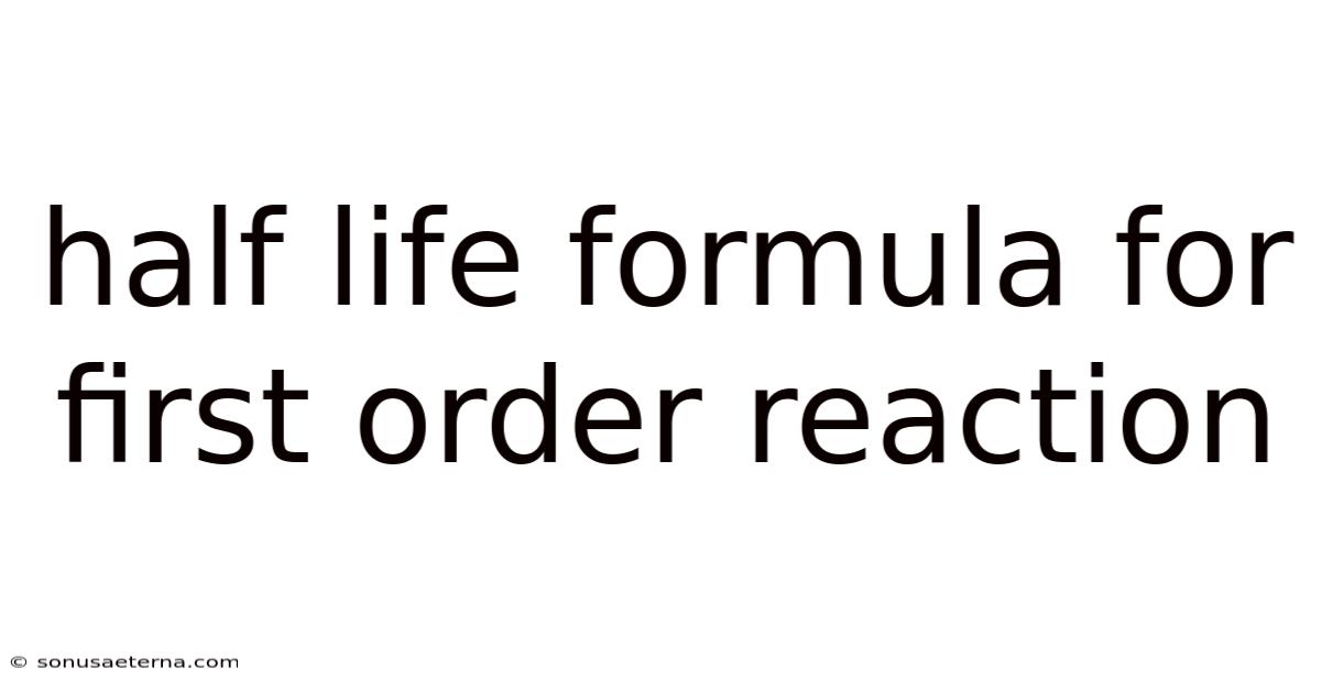 Half Life Formula For First Order Reaction