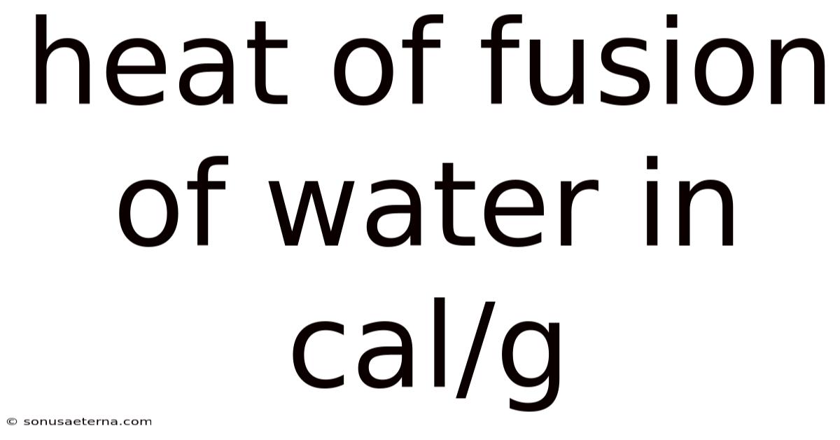 Heat Of Fusion Of Water In Cal/g