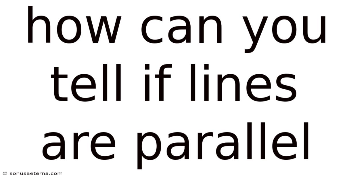 How Can You Tell If Lines Are Parallel