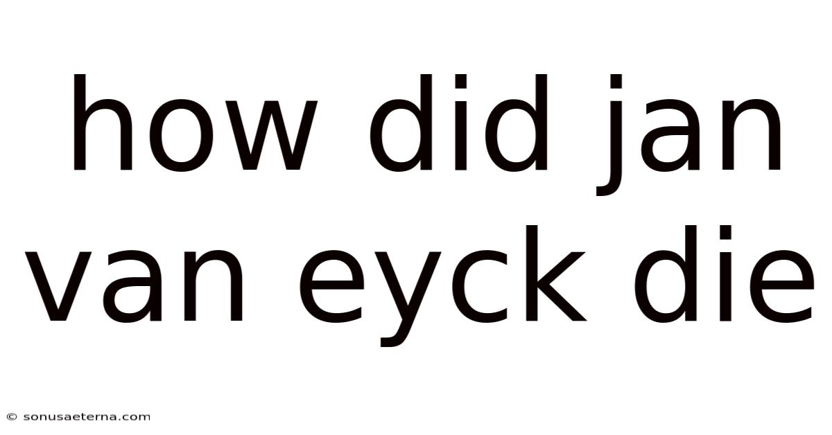 How Did Jan Van Eyck Die