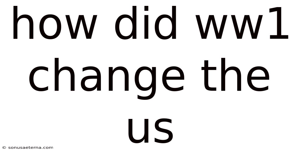 How Did Ww1 Change The Us