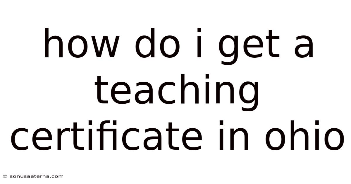 How Do I Get A Teaching Certificate In Ohio