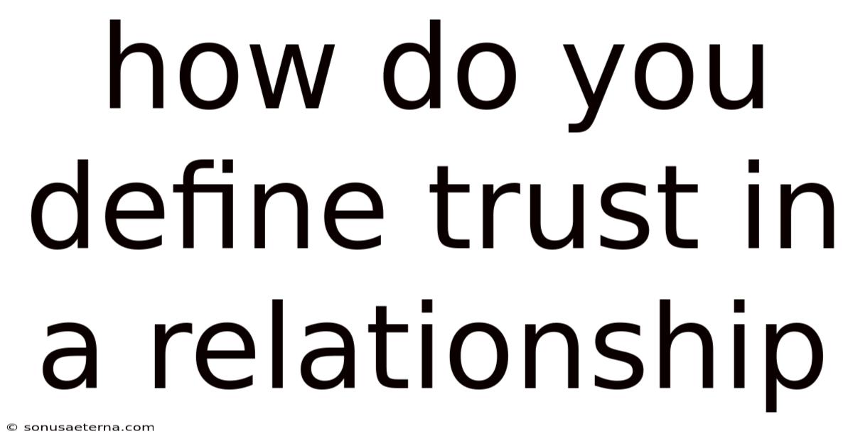 How Do You Define Trust In A Relationship