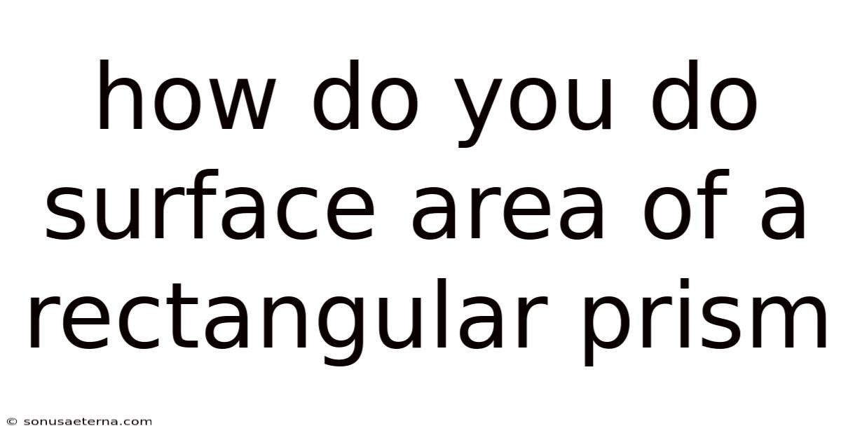 How Do You Do Surface Area Of A Rectangular Prism