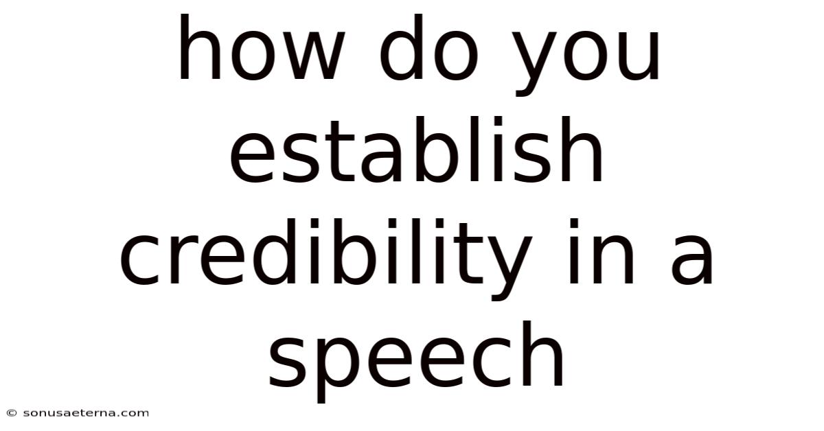 How Do You Establish Credibility In A Speech