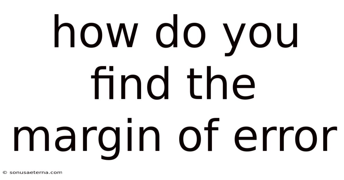 How Do You Find The Margin Of Error