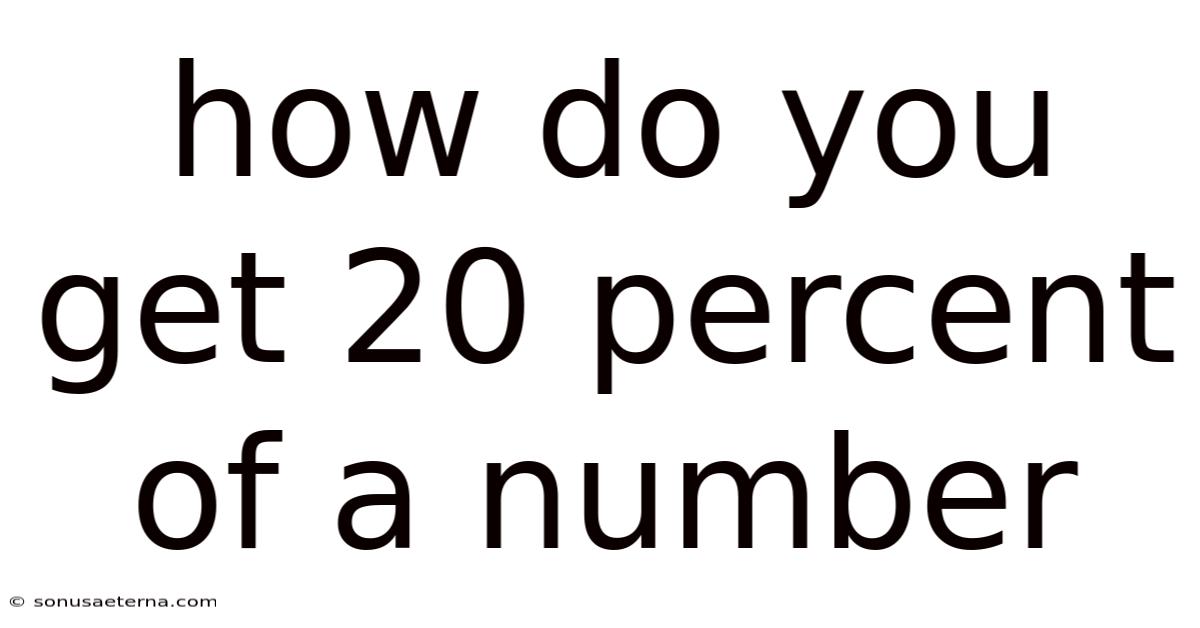 How Do You Get 20 Percent Of A Number