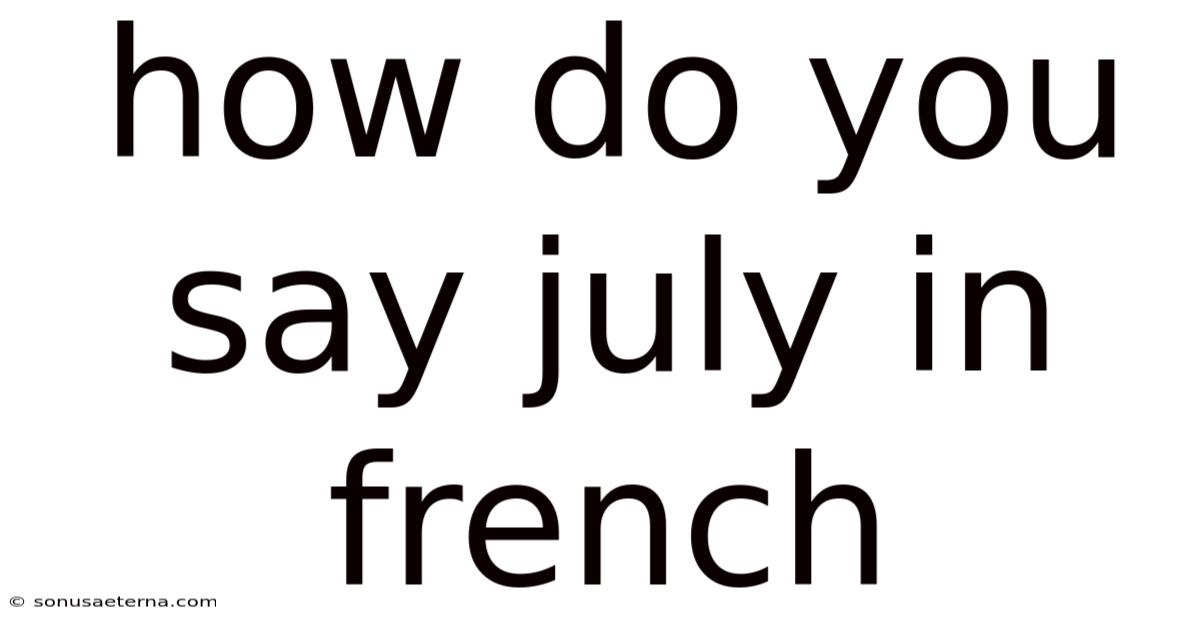 How Do You Say July In French