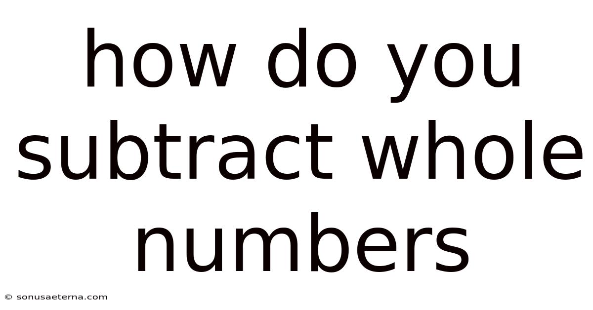 How Do You Subtract Whole Numbers
