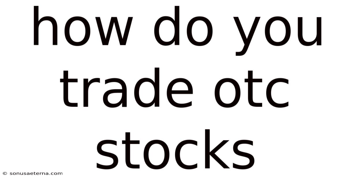 How Do You Trade Otc Stocks