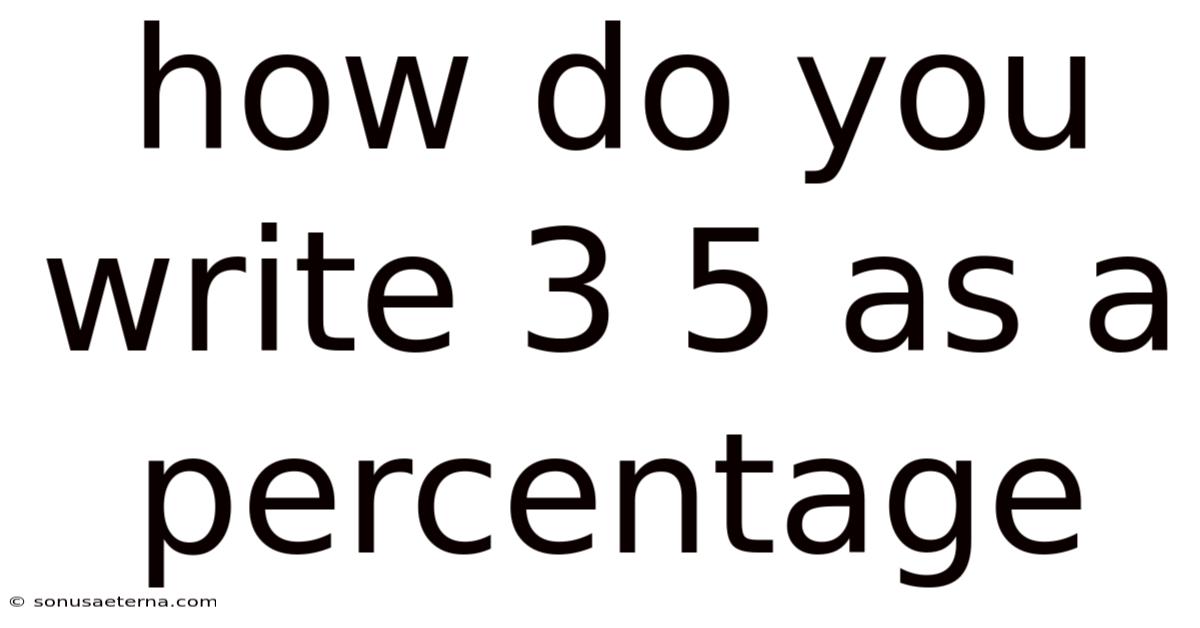 How Do You Write 3 5 As A Percentage