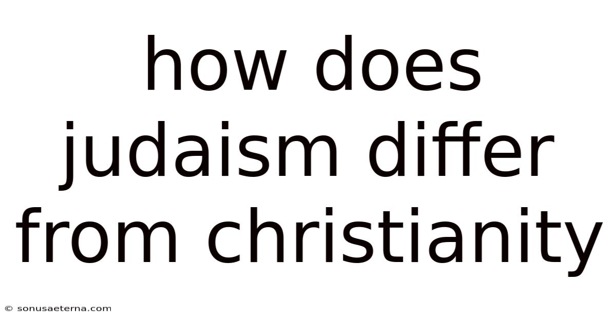 How Does Judaism Differ From Christianity