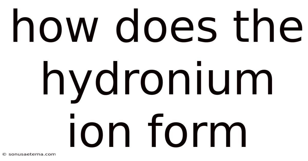 How Does The Hydronium Ion Form