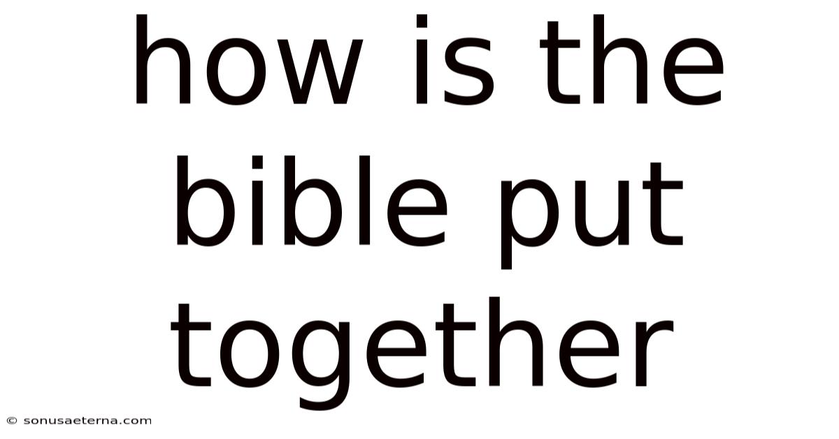 How Is The Bible Put Together