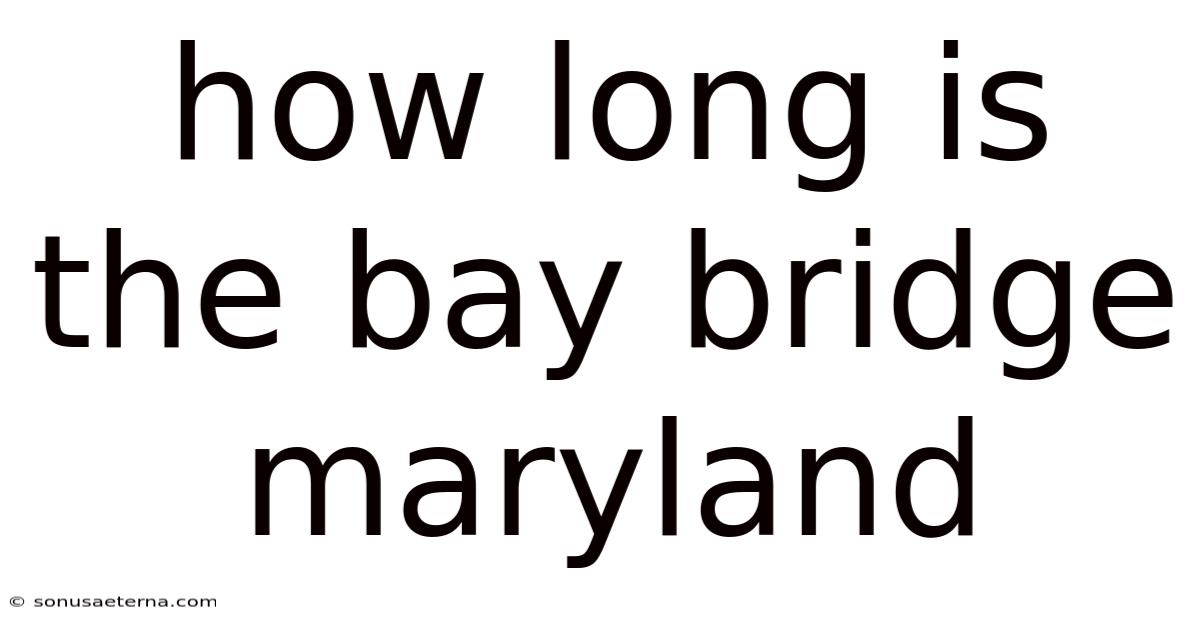 How Long Is The Bay Bridge Maryland