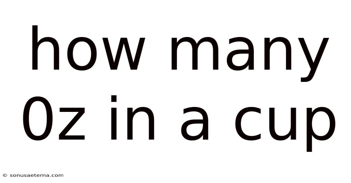 How Many 0z In A Cup