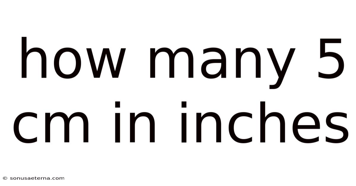 How Many 5 Cm In Inches