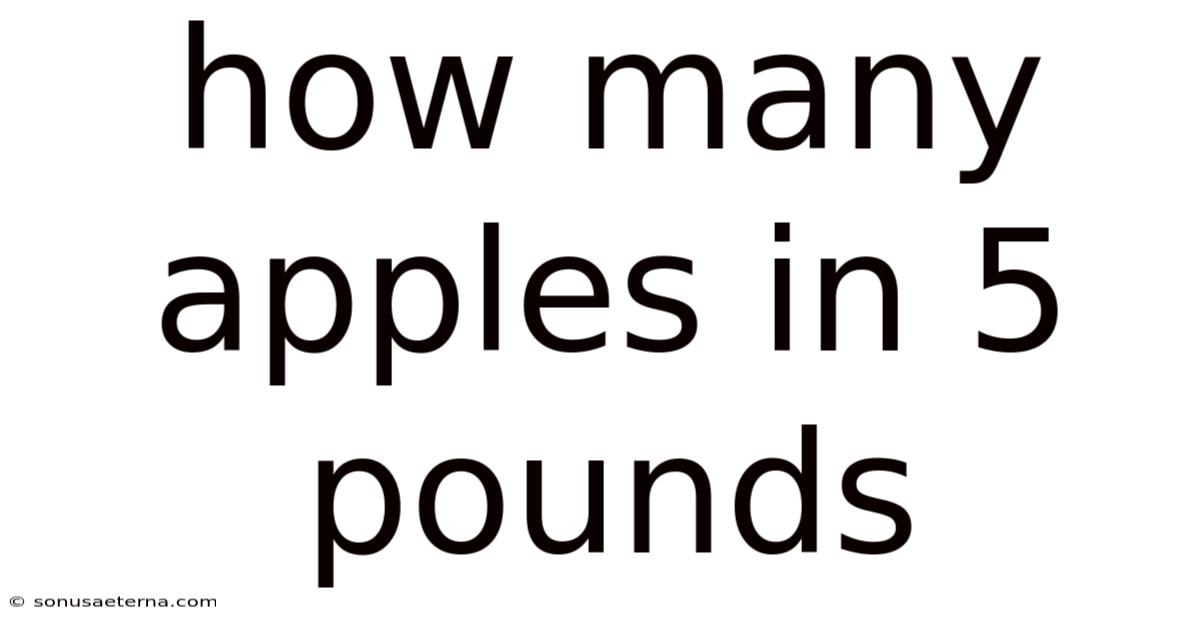 How Many Apples In 5 Pounds