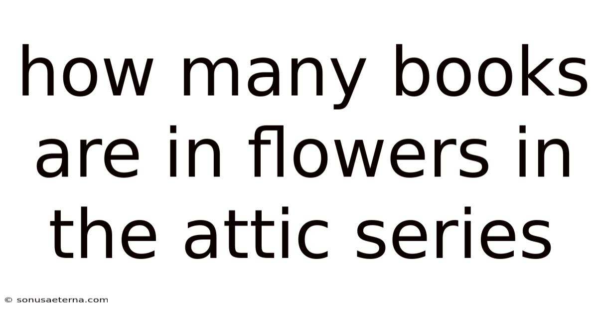 How Many Books Are In Flowers In The Attic Series
