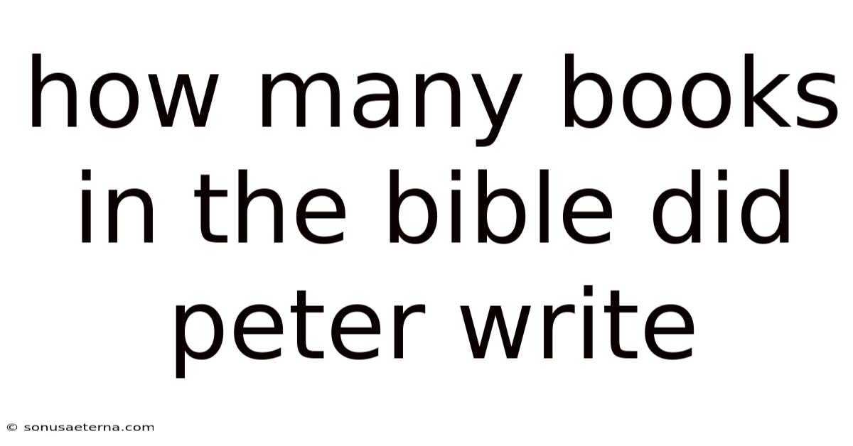 How Many Books In The Bible Did Peter Write