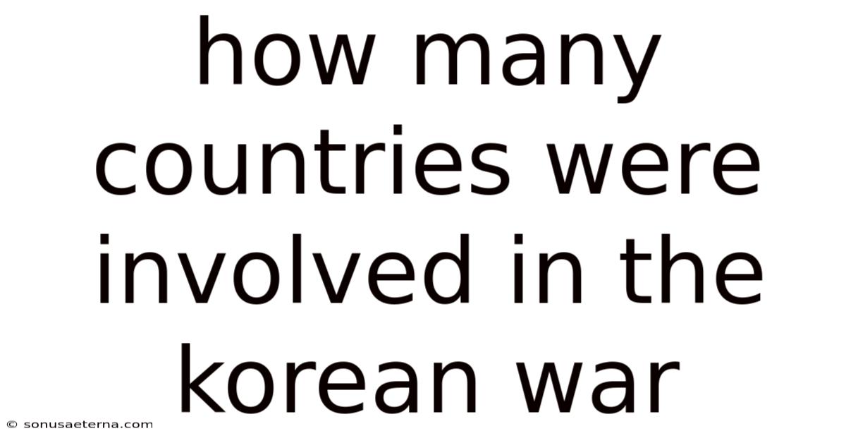 How Many Countries Were Involved In The Korean War