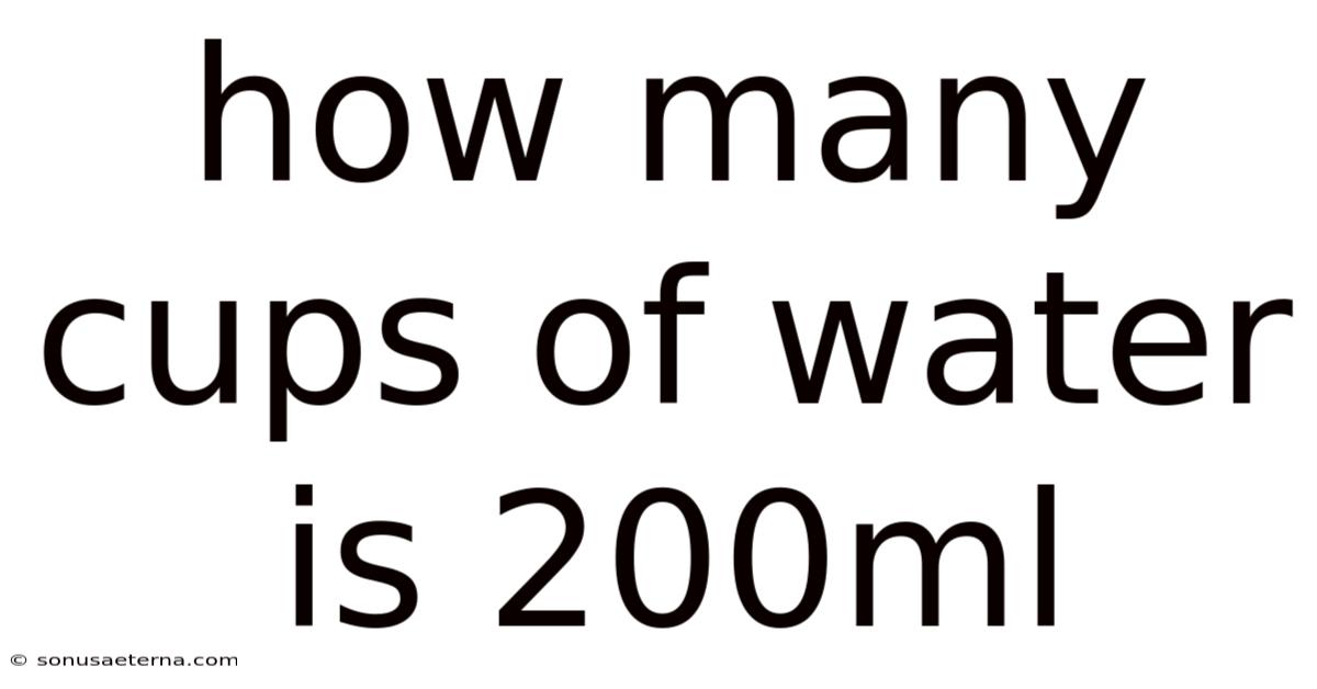 How Many Cups Of Water Is 200ml