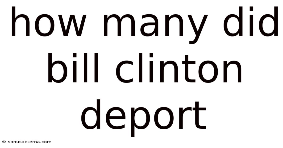 How Many Did Bill Clinton Deport
