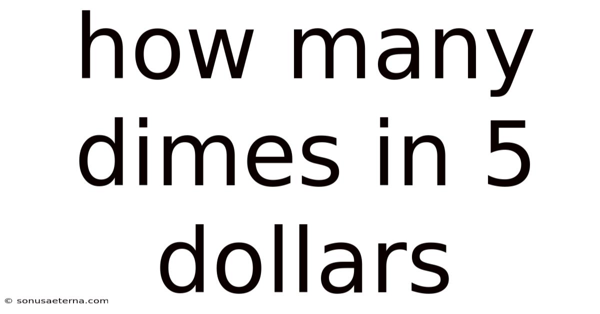 How Many Dimes In 5 Dollars