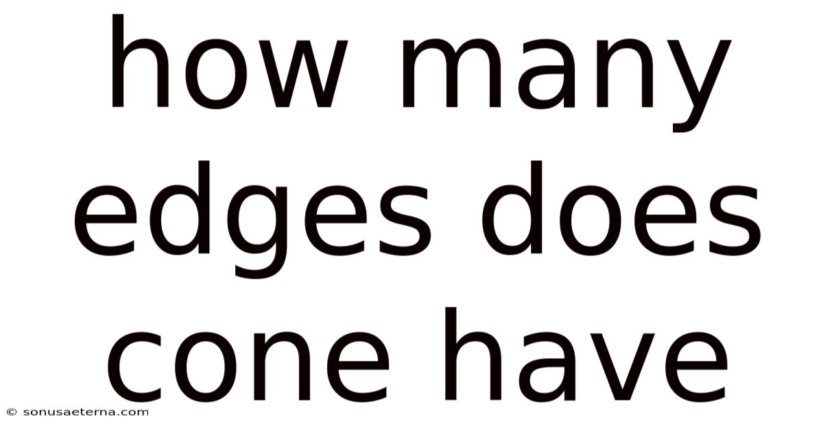 How Many Edges Does Cone Have