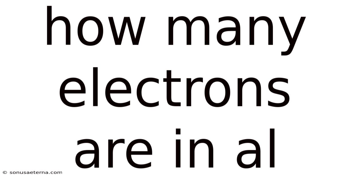 How Many Electrons Are In Al