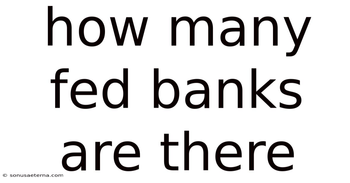 How Many Fed Banks Are There