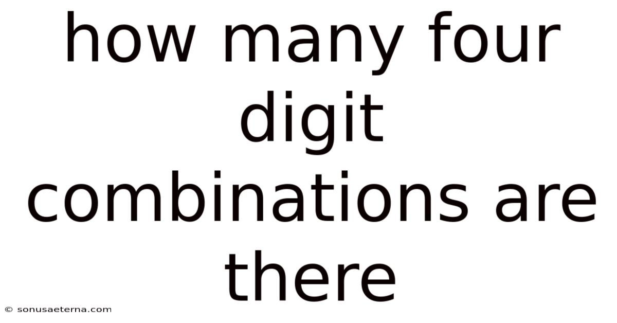 How Many Four Digit Combinations Are There