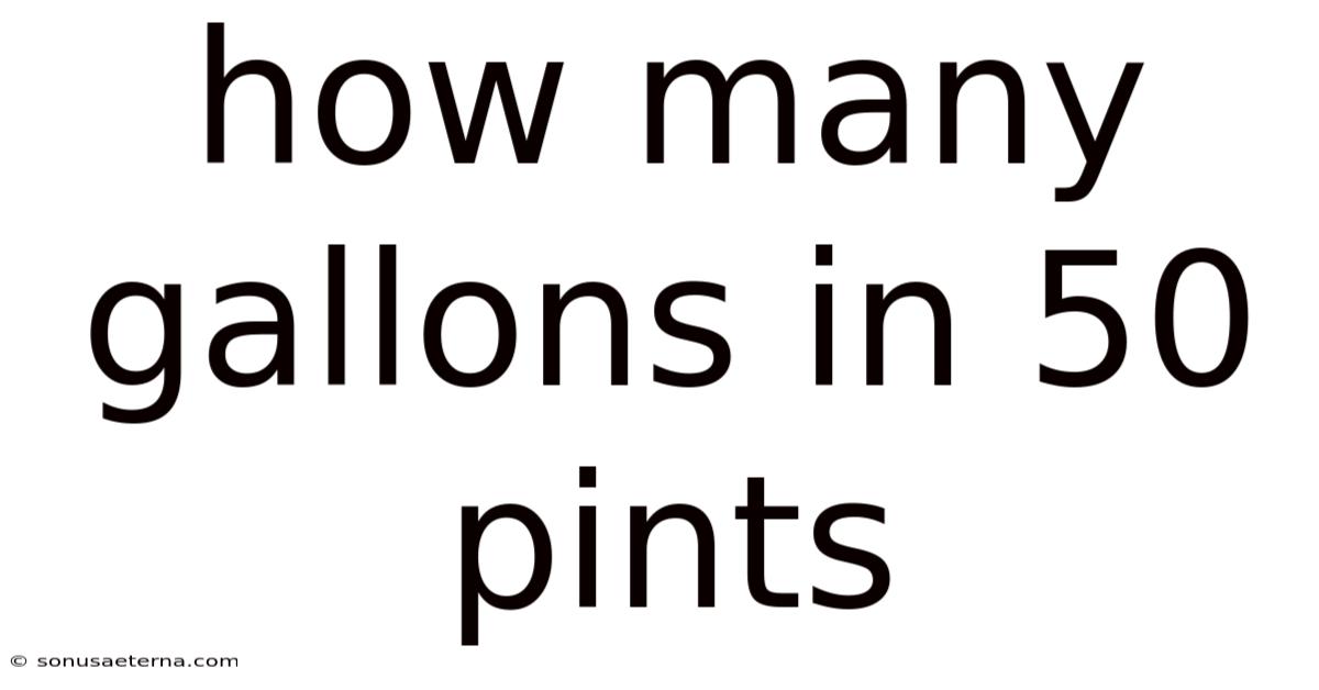 How Many Gallons In 50 Pints