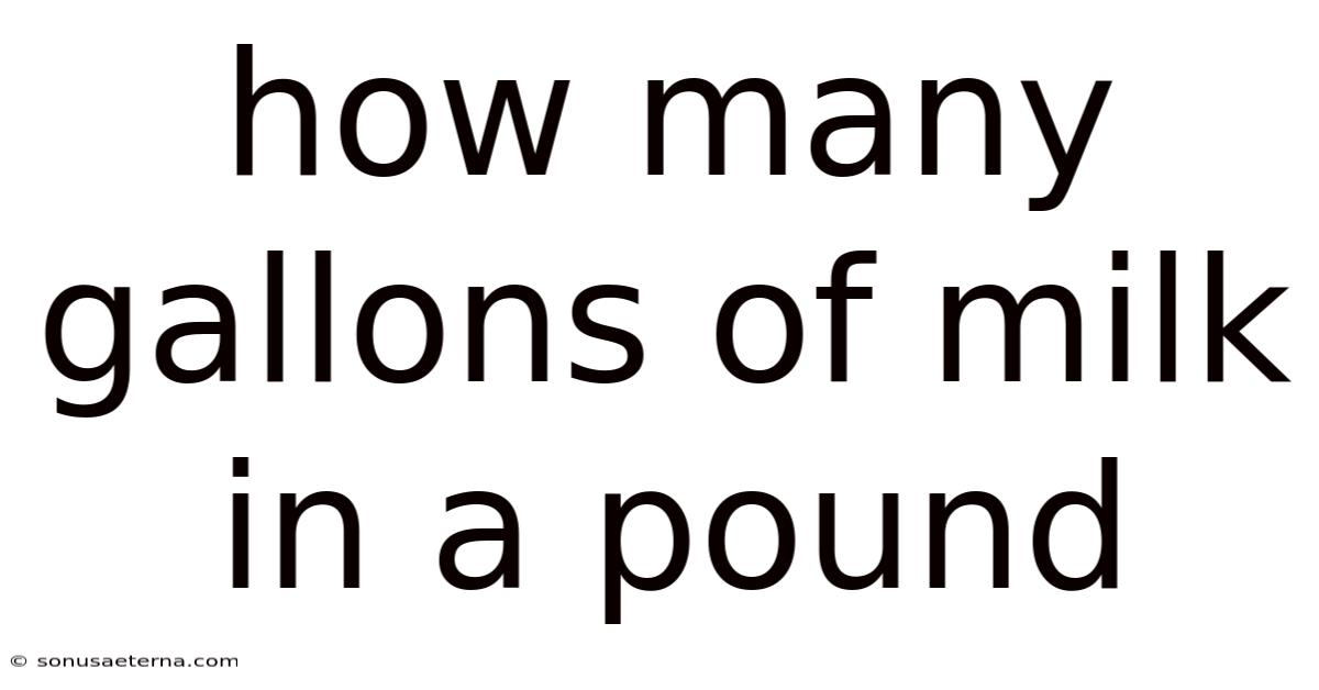 How Many Gallons Of Milk In A Pound