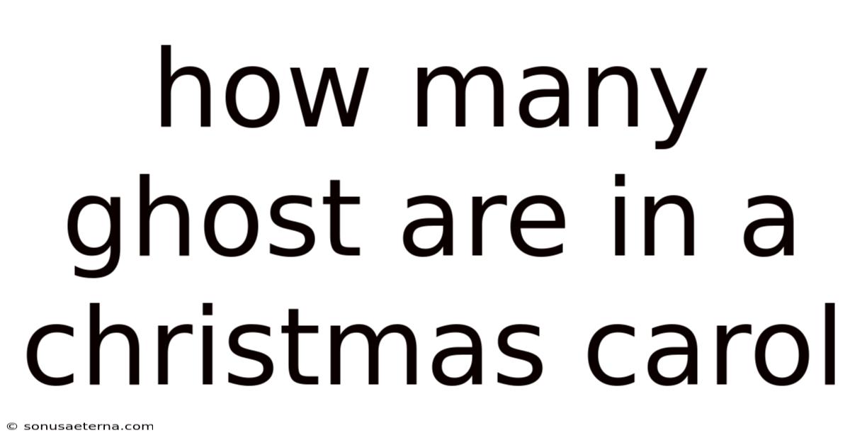 How Many Ghost Are In A Christmas Carol