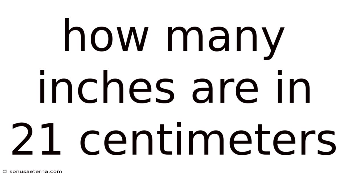 How Many Inches Are In 21 Centimeters