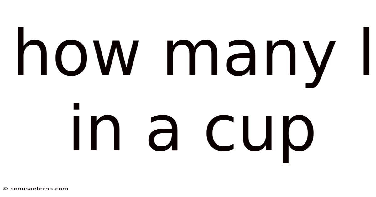 How Many L In A Cup