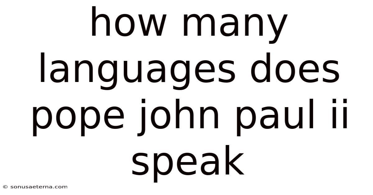 How Many Languages Does Pope John Paul Ii Speak