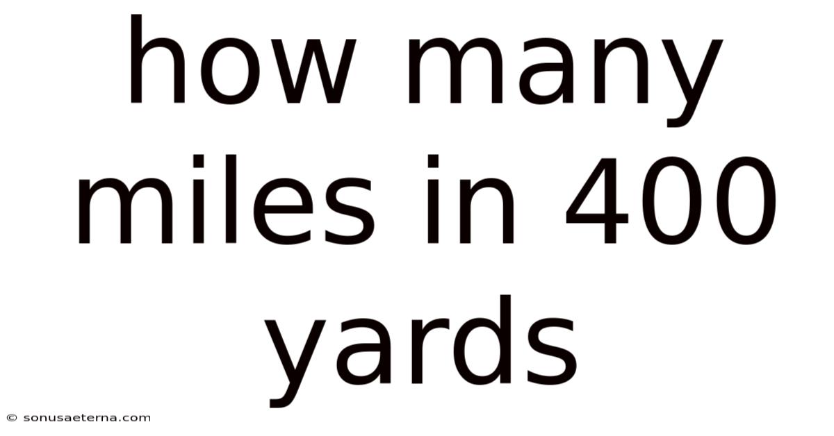 How Many Miles In 400 Yards