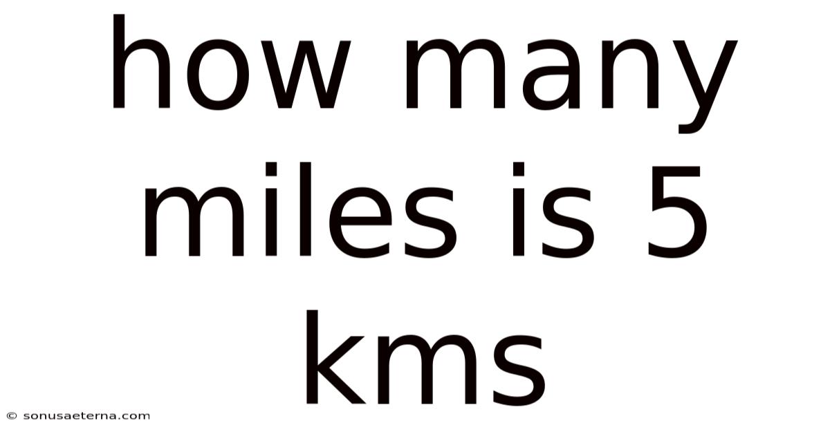 How Many Miles Is 5 Kms