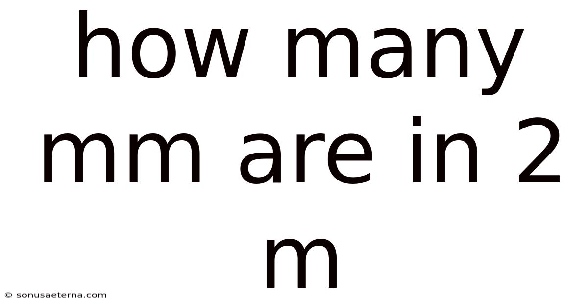 How Many Mm Are In 2 M