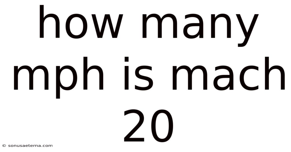 How Many Mph Is Mach 20