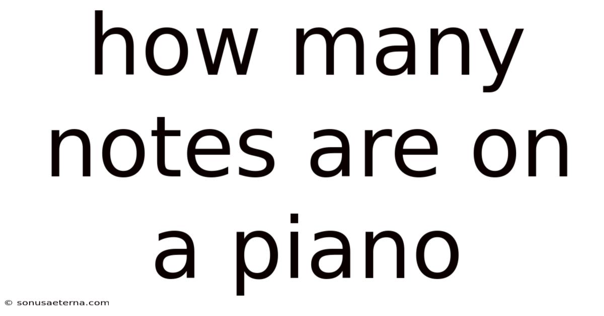 How Many Notes Are On A Piano