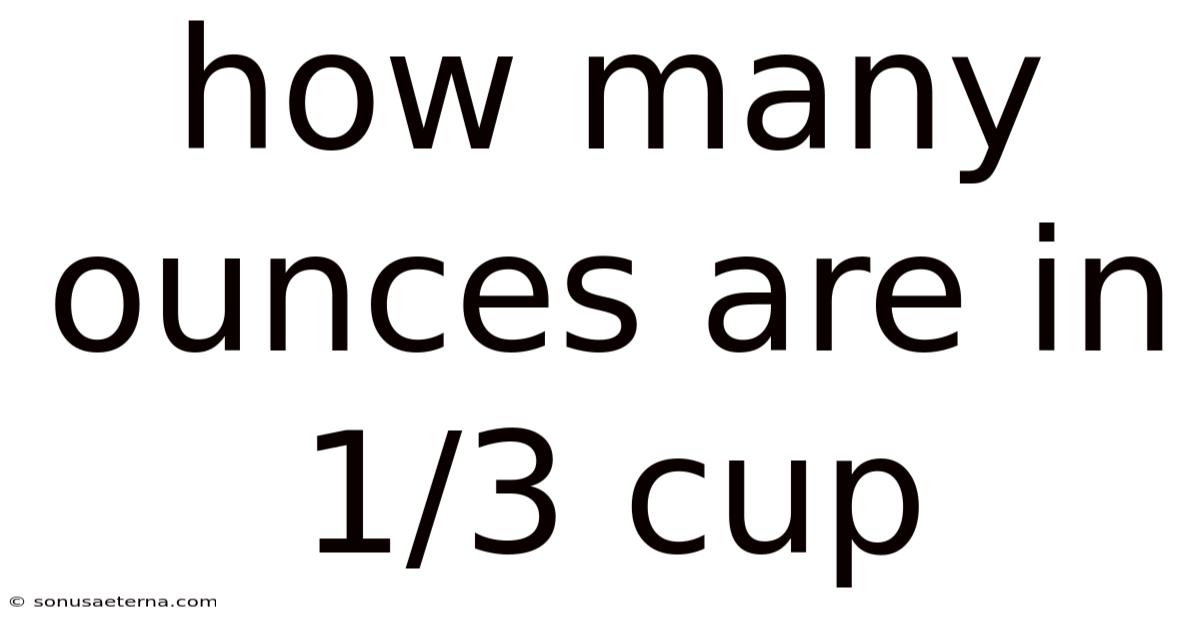 How Many Ounces Are In 1/3 Cup