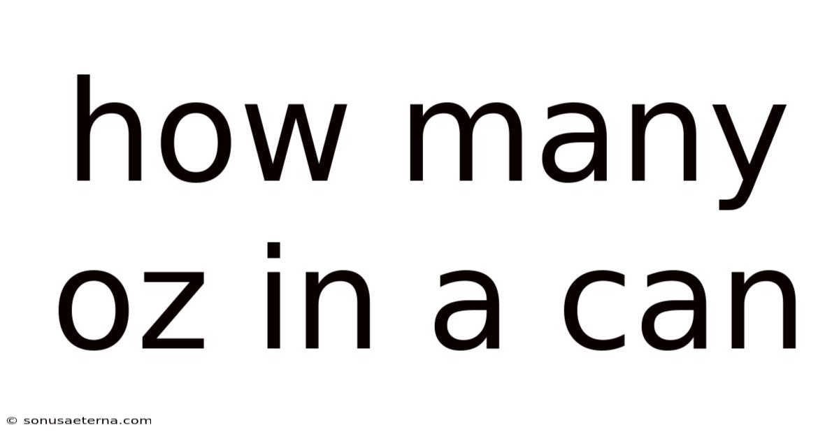 How Many Oz In A Can
